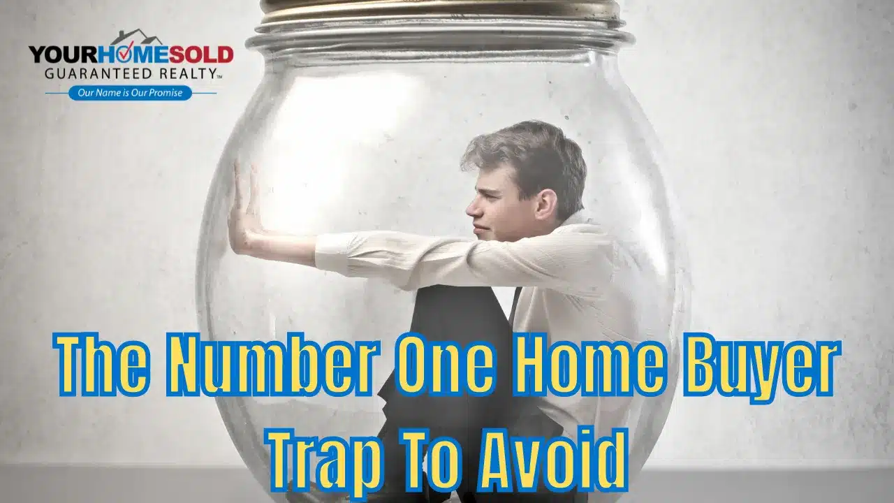 Home Buyer Trap — The Number One To Avoid
