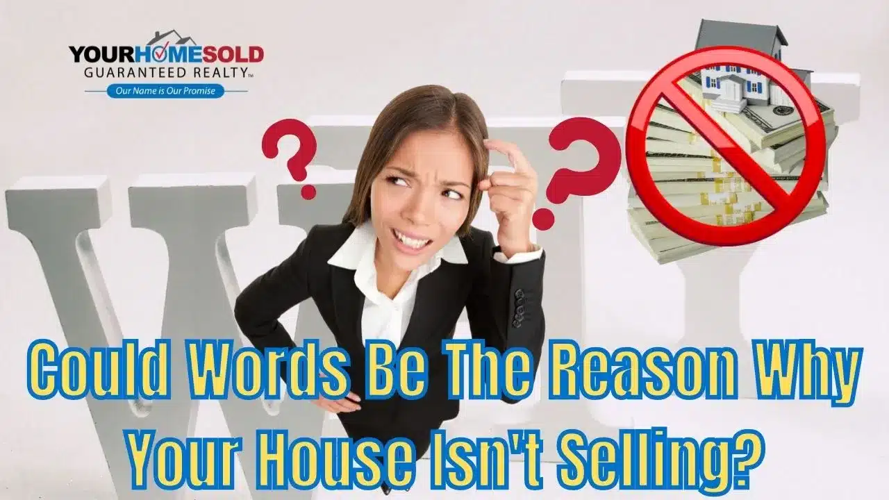 Could words be the reason why house isn't selling