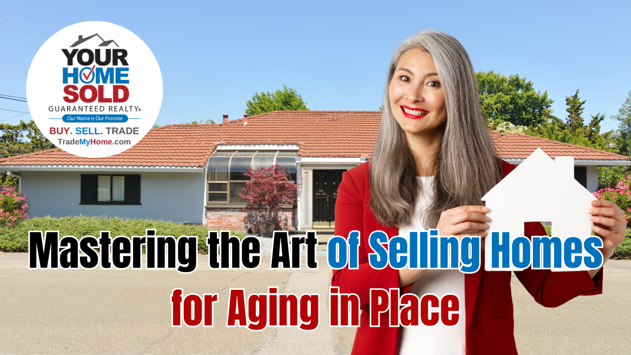 Mastering the Art of Selling Homes for Aging in Place